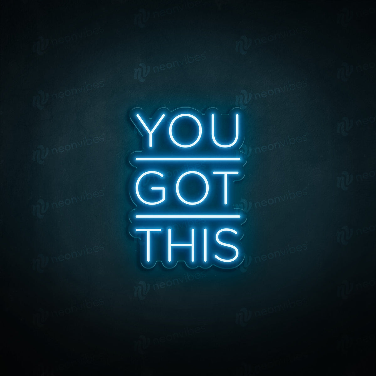 You got This neon sign