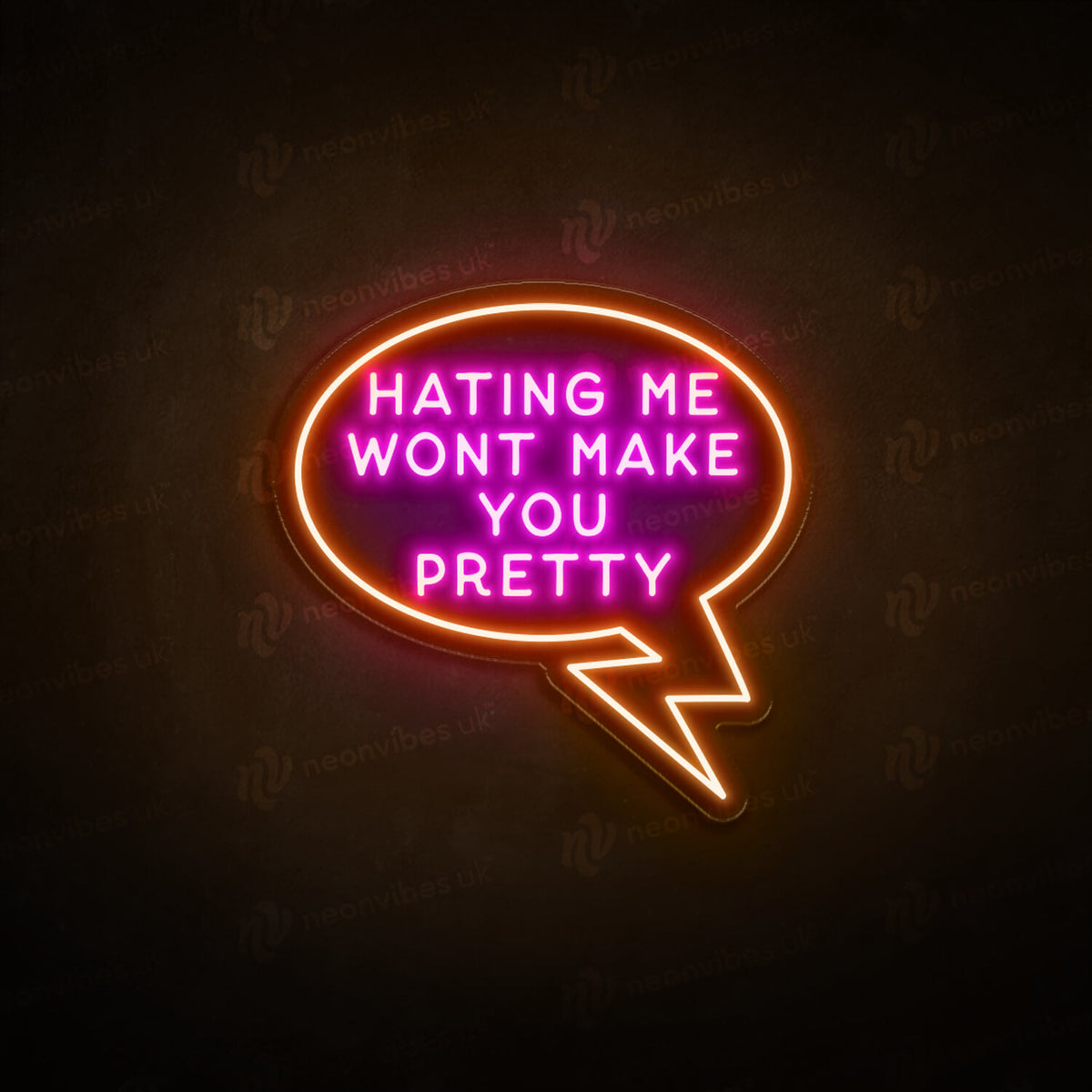 Hating me won't make you pretty neon sign