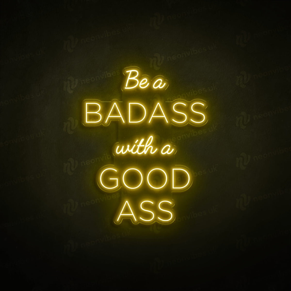 Be a badass with a good ass neon sign