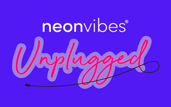 Neon Vibes® Unplugged x Lauren - Neon Vibes® neon signs