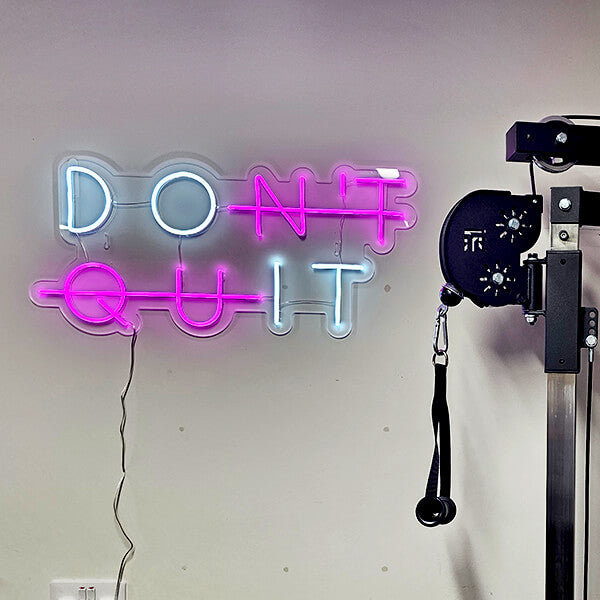 Don&#39;t Quit neon sign
