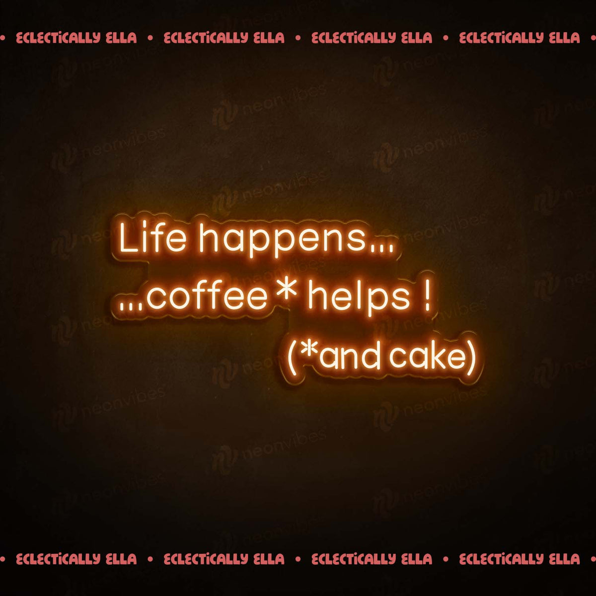 Life Happens Coffee Helps neon sign
