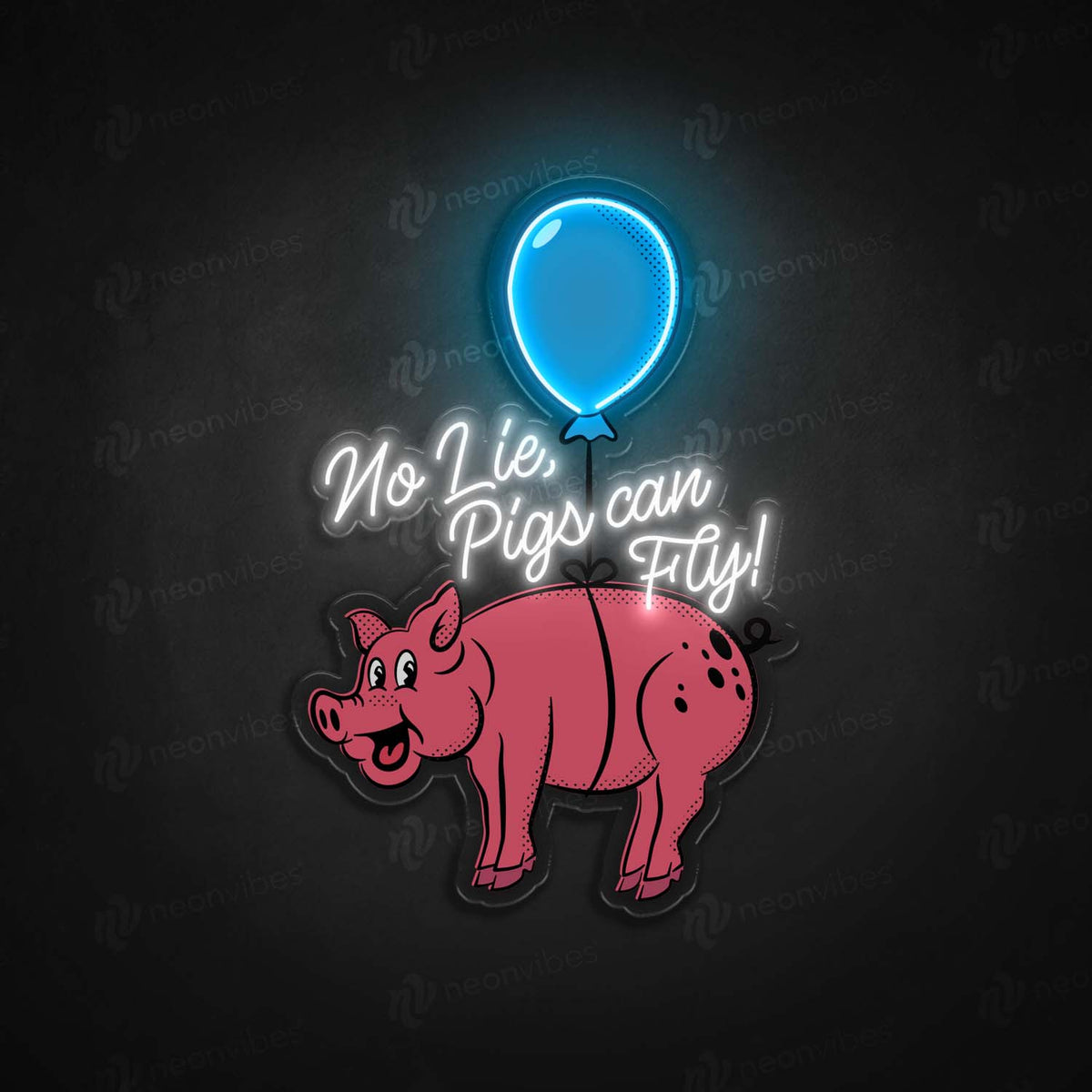 No Lie Pigs Can Fly neon sign