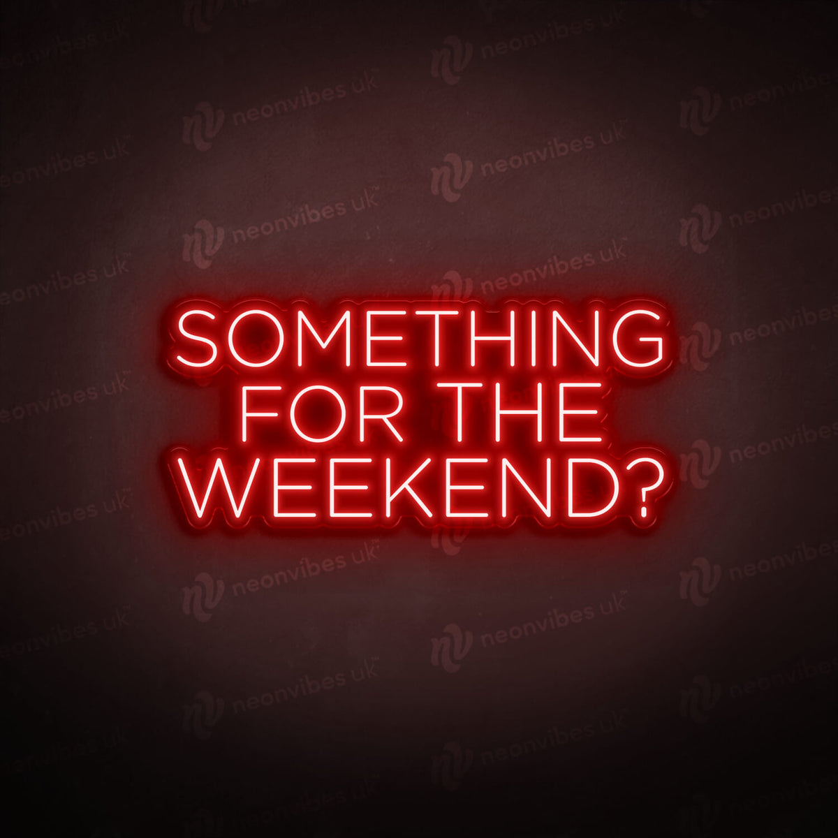 Something For The Weekend neon sign