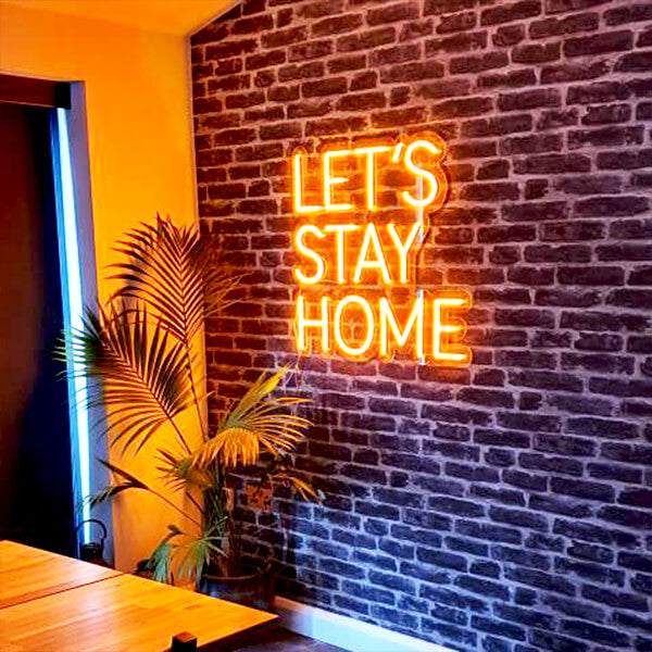 Lets Stay Home neon sign