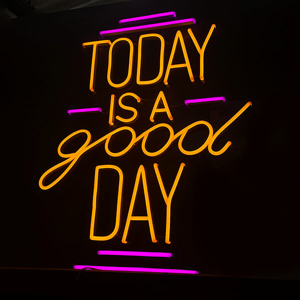 Today Is A Good Day neon sign