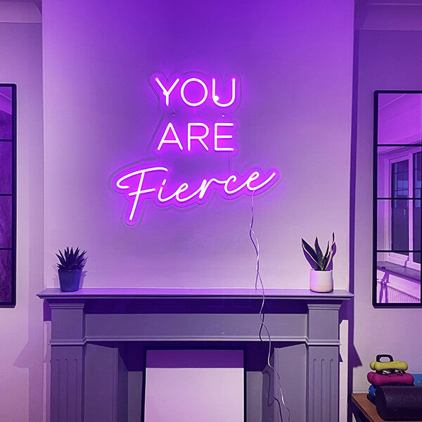 You Are Fierce neon sign