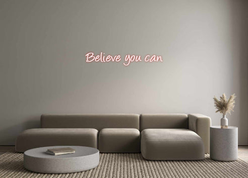 Custom Neon: Believe you can
