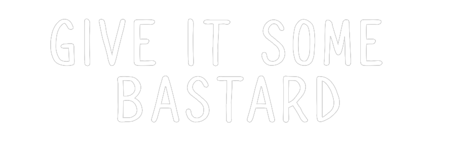 Custom Neon: Give It Some ...