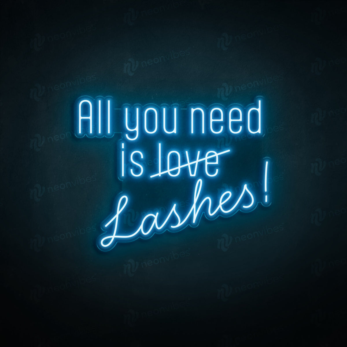 All you need is lashes neon sign - V2