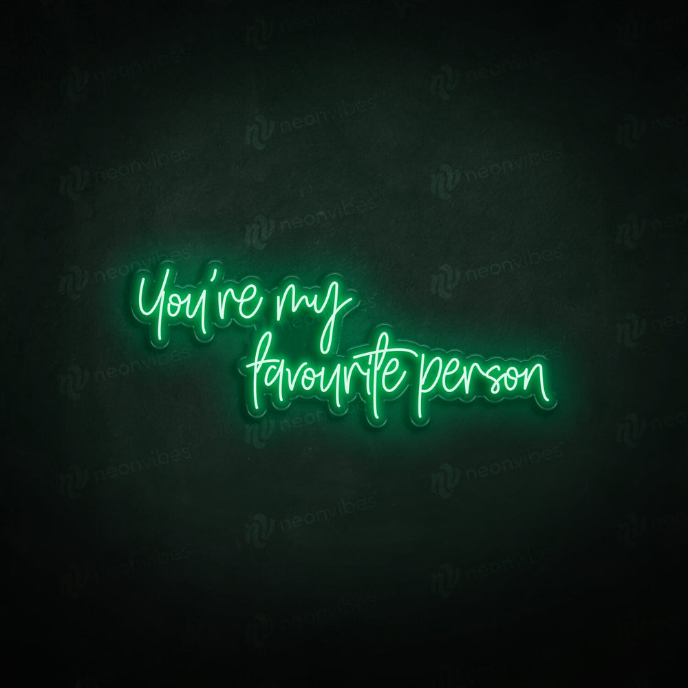 You Are My Favourite Person neon sign
