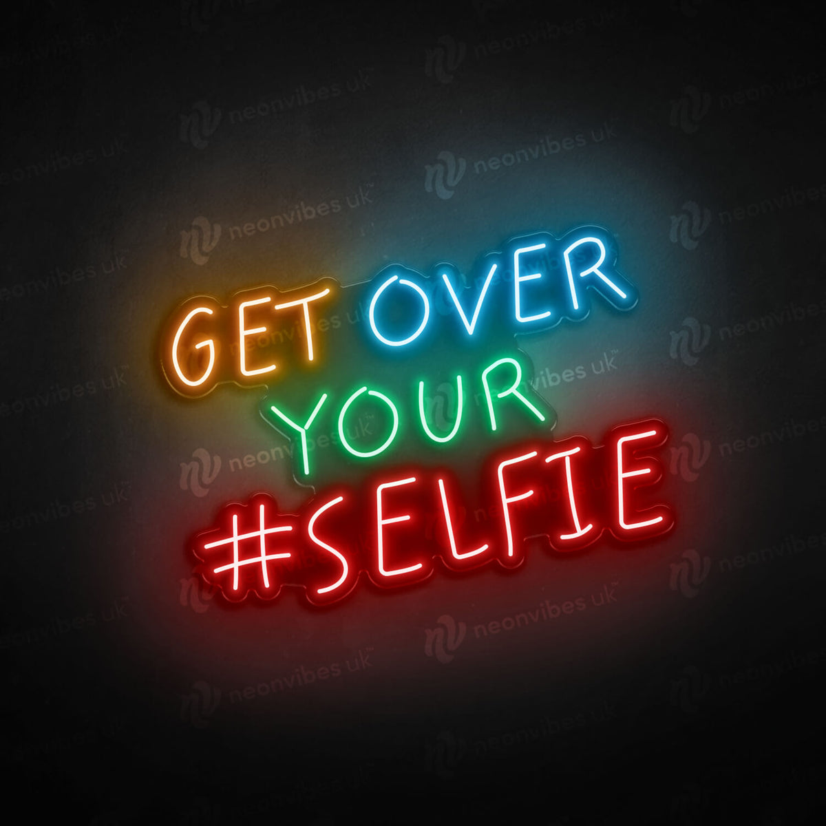 Get over your selfie neon sign