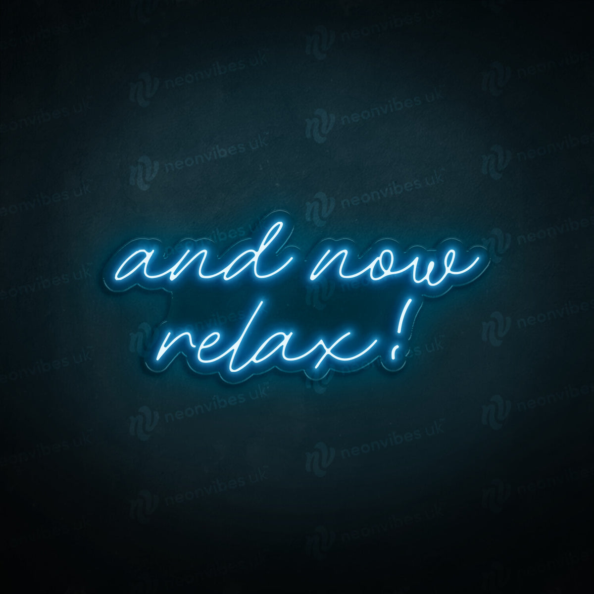 And now relax neon sign