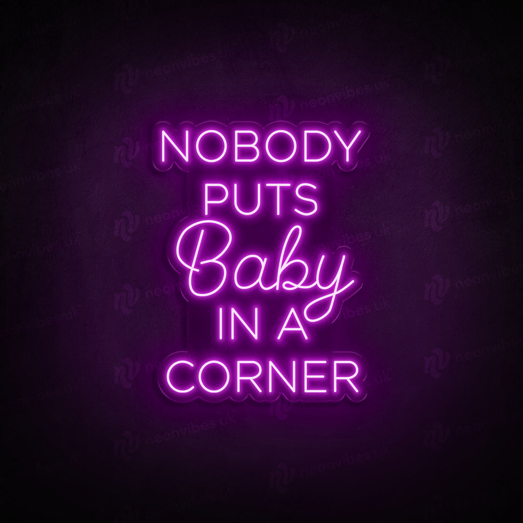 nobody puts baby in a corner plant pot Nobody Puts Baby in a Corner LED Neon Sign - Neon Vibes®