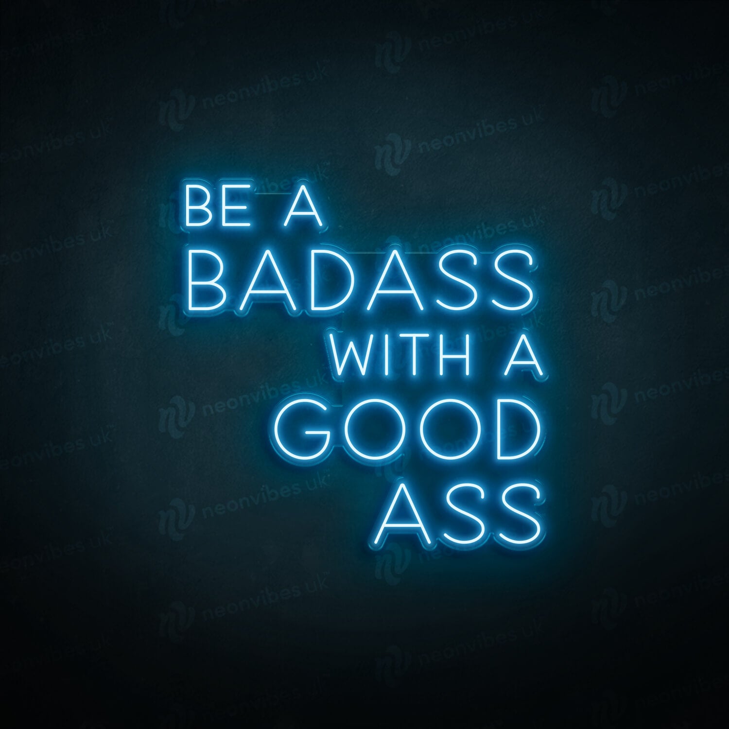 Be a badass with a good ass neon sign