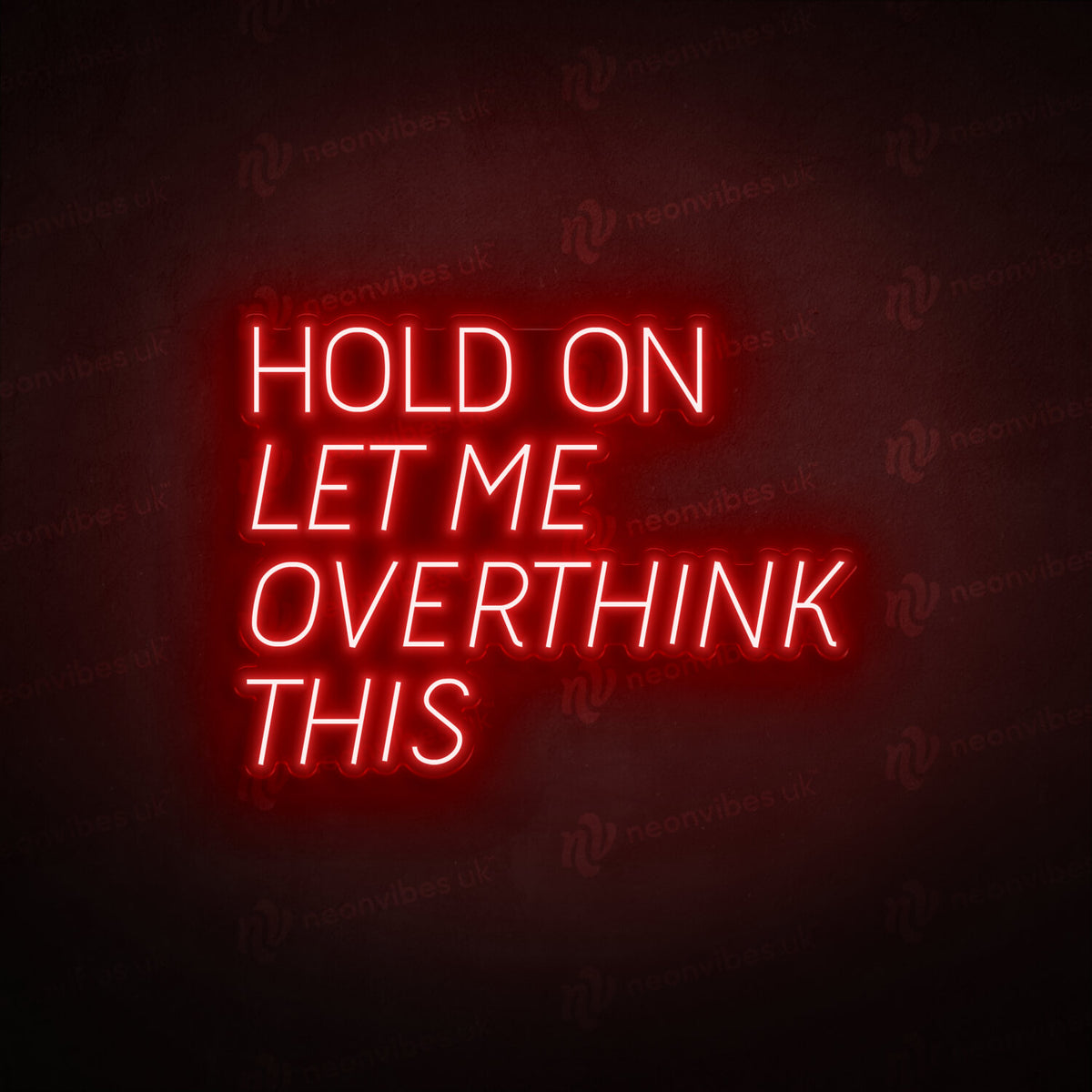 Hold On Overthink neon sign