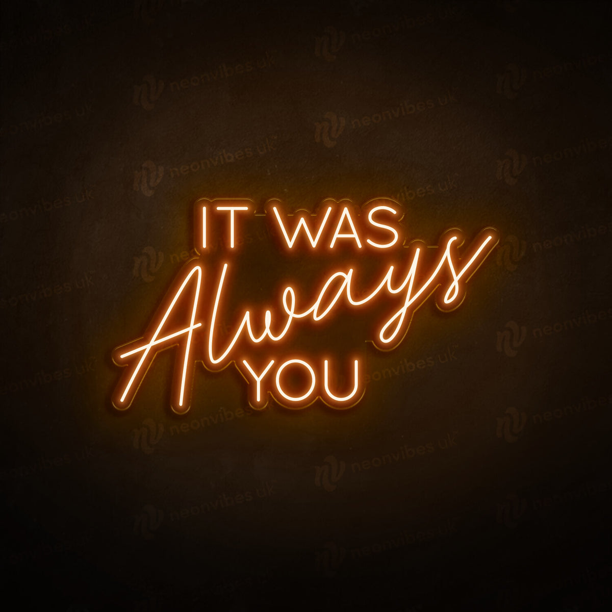 It was always you neon sign