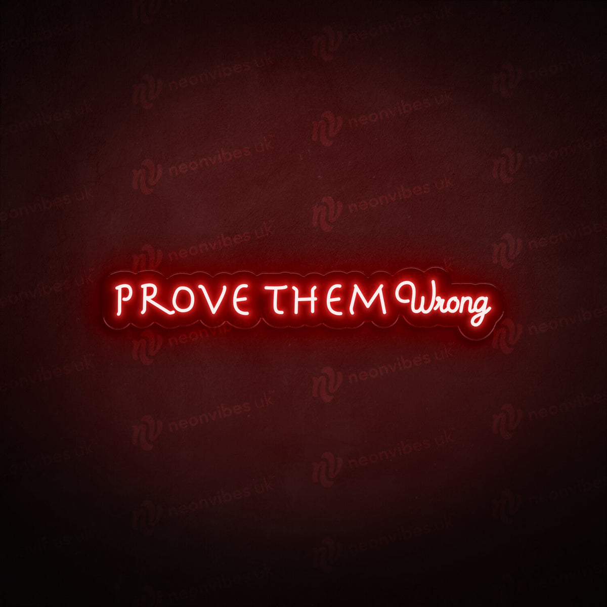 Prove Them Wrong neon sign