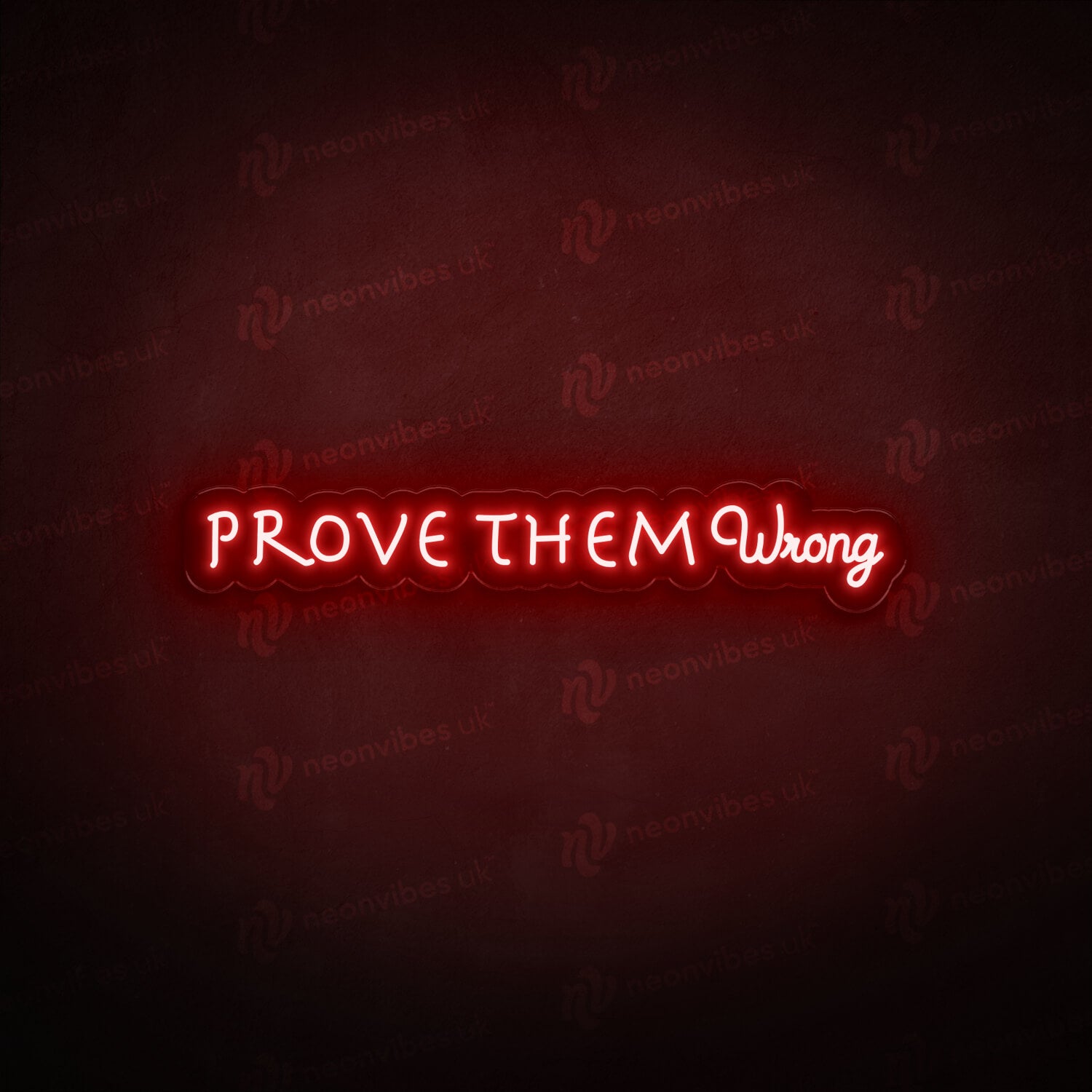 Prove Them Wrong neon sign