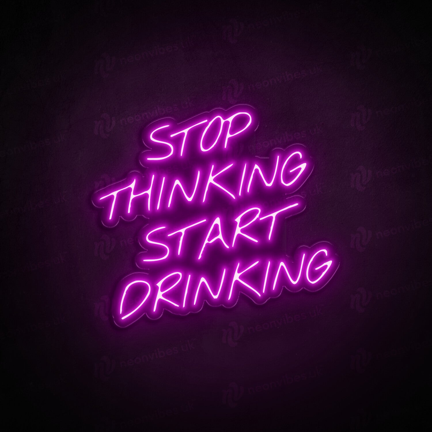 Stop Thinking Start Drinking neon sign