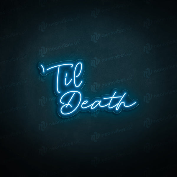 Til Death LED Neon Sign - Neon Vibes® - Neon Vibes® neon signs