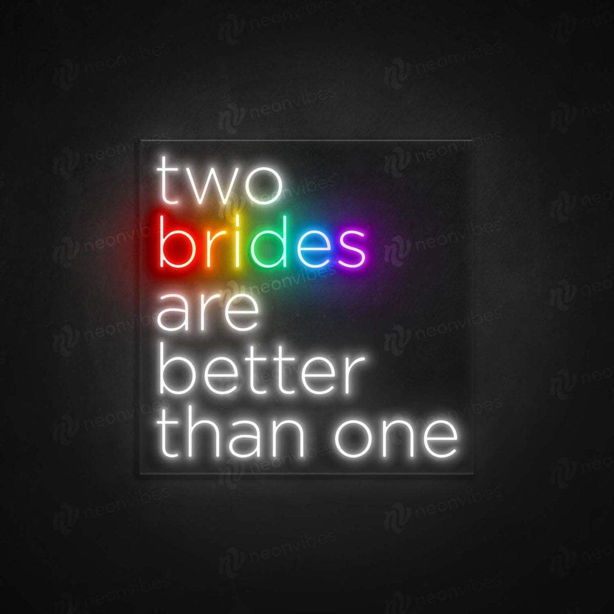 two brides are better than one neon sign